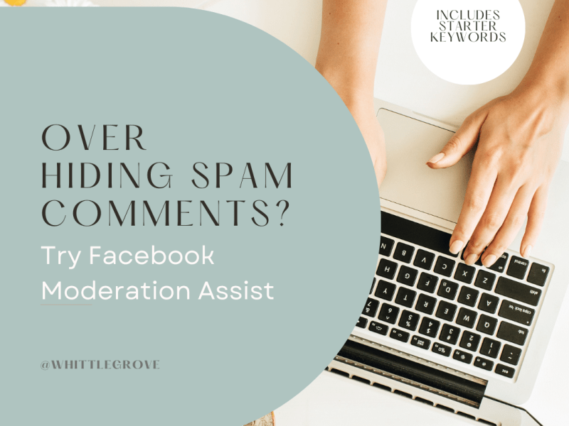 Over hiding spam comments? Try Facebook Moderation&nbsp;Assist
