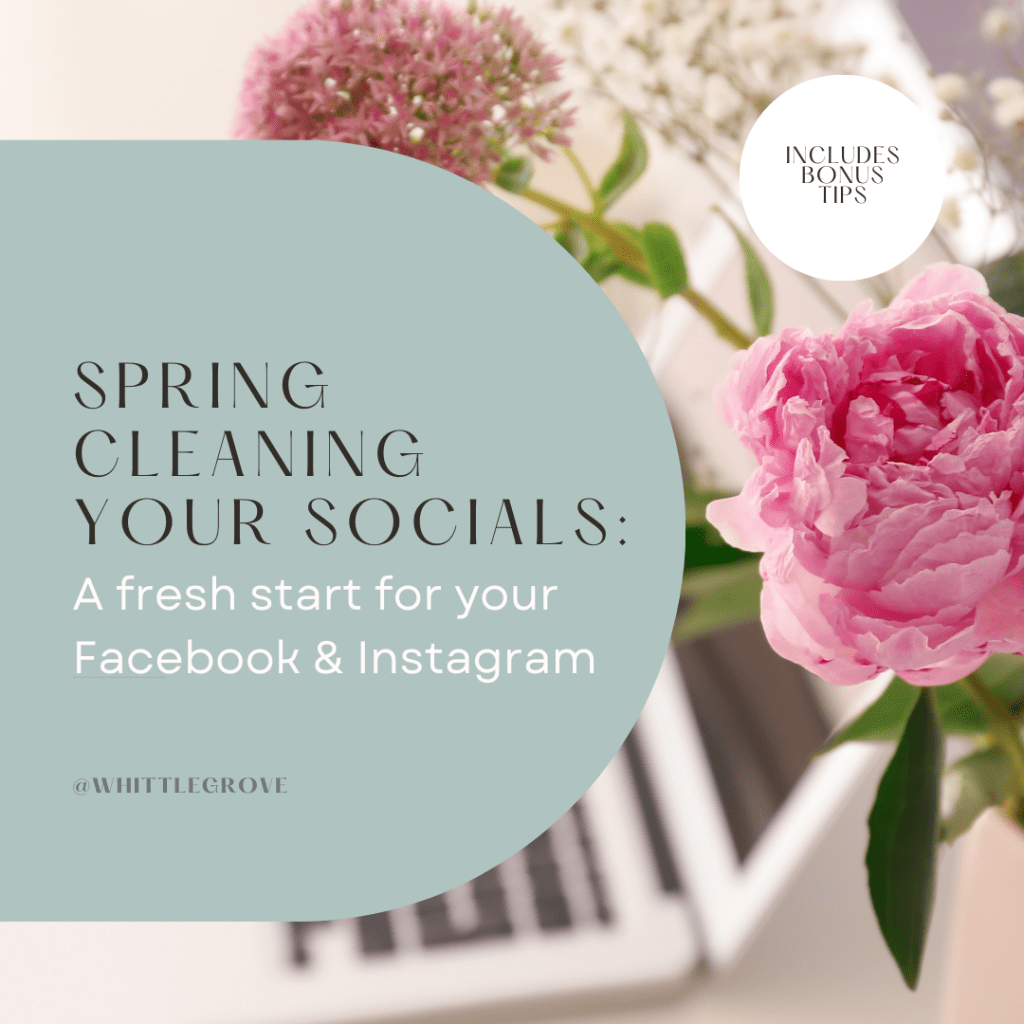 Spring cleaning your socials: A fresh start for your Facebook and Instagram